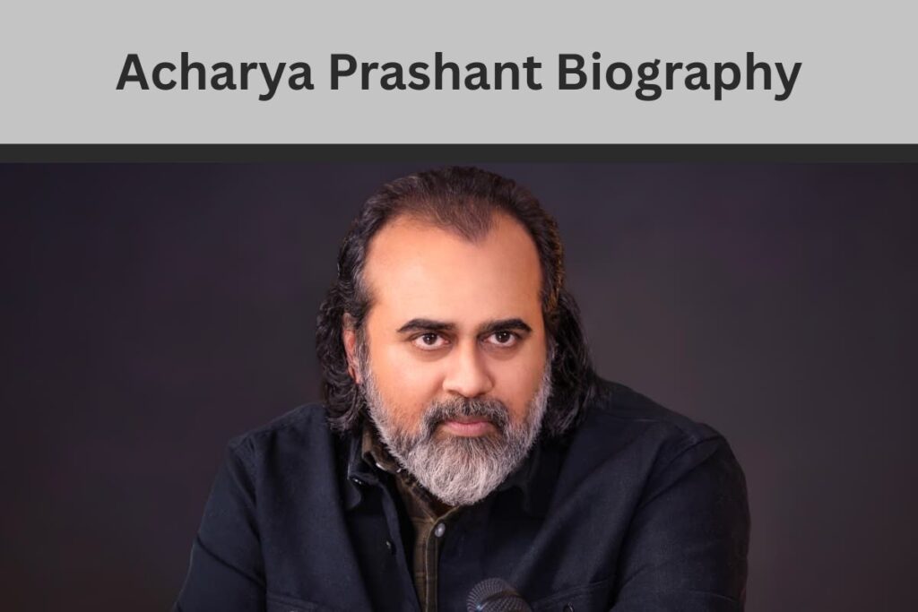 Acharya Prashant Biography