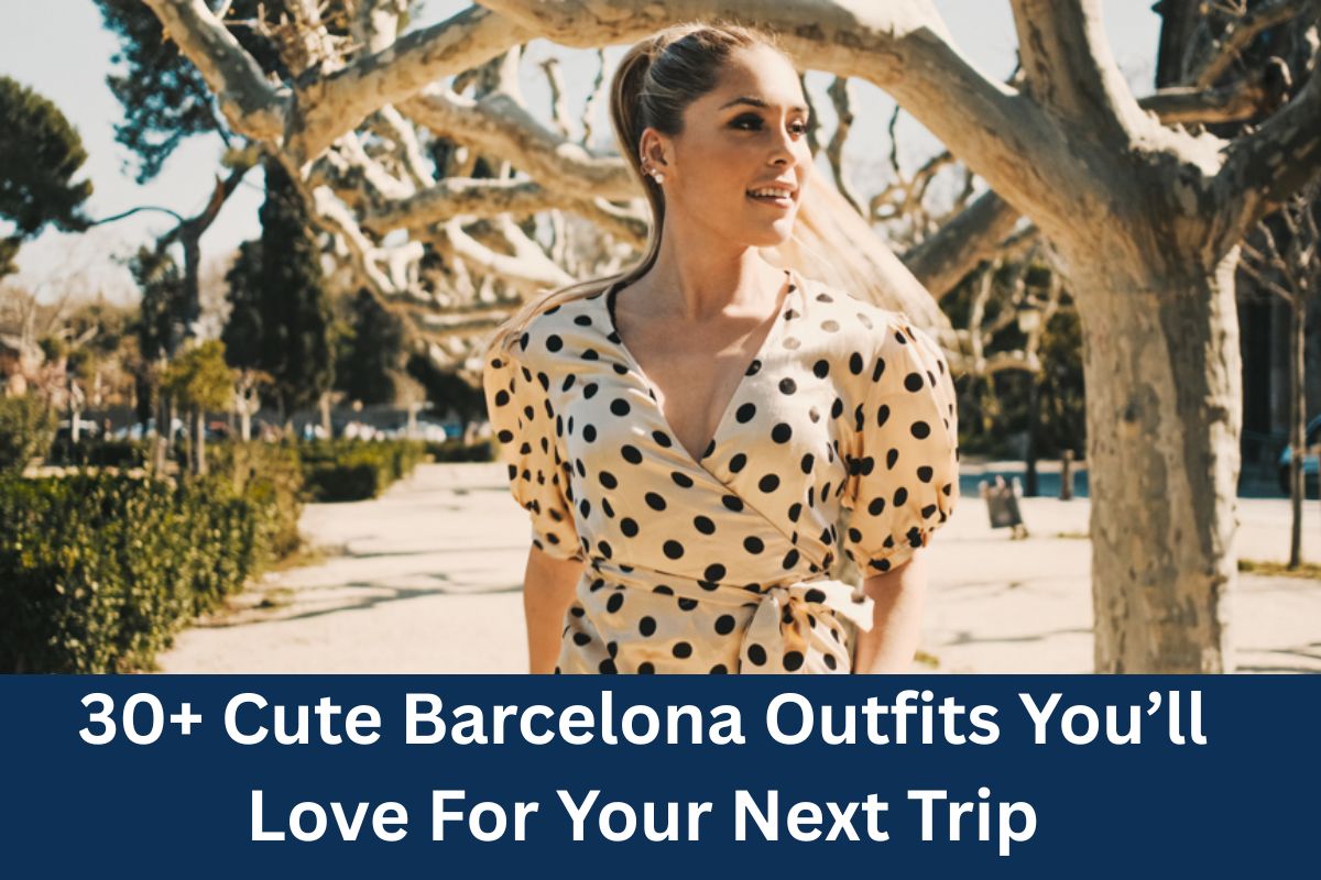 Cute Barcelona Outfits