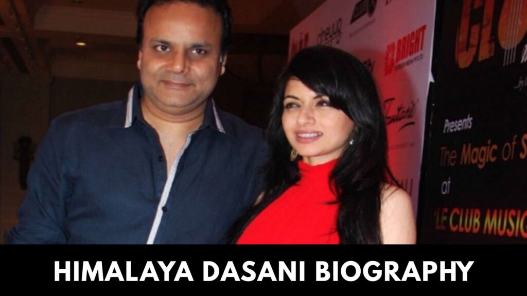 Himalaya Dasani Biography