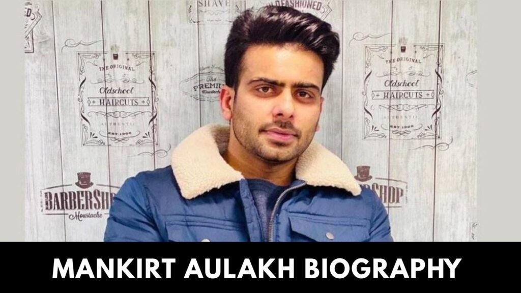 Mankirt Aulakh Biography
